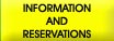 INFORMATION AND RESERVATIONS